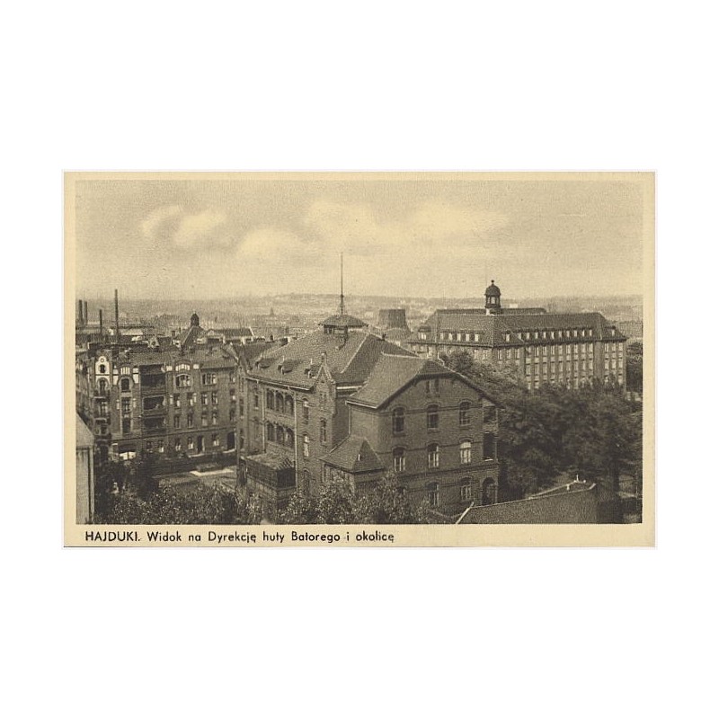 Hajduki. Widok na Dyrekcję huty Batorego i okolicę