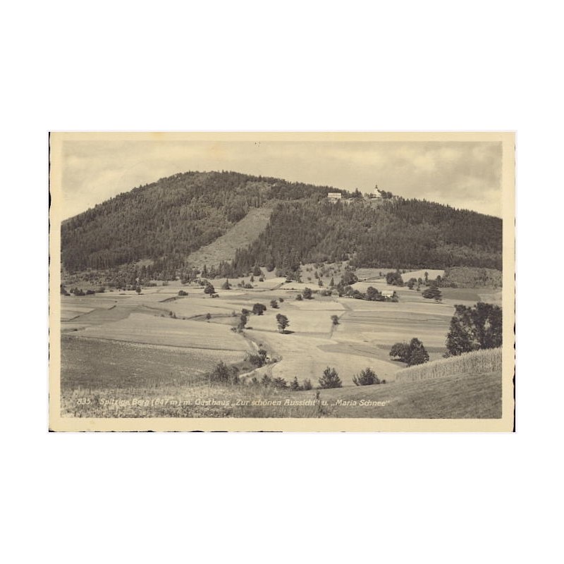 835. Spitzige Berg (847 m) m. Gasthaus "Zur schönen Aussicht" u. "Maria Schnee". [...]