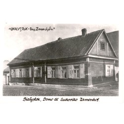 Białystok - Dom Zamenhofa. Białystok. Domo de Ludoviko Zamenhof. / Rewers: Ne plu ekzistanta domo en kiu en 1859 naskiĝis Ludovi