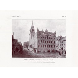 Zubrzycki: Skarb 2. Tabl. 117. Dawny Ratusz w Krakowie na Rynku Głównym wedle obrazu Michała Stachowicza / "ZUBRZYCKI: SKARB II.