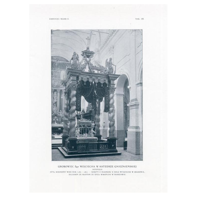 Zubrzycki: Skarb 2. Tabl. 136. Grobowiec św. Wojciecha w katedrze gnieźnieńskiej / "ZUBRZYCKI: SKARB II. TABL. 136. GROBOWIEC Śg