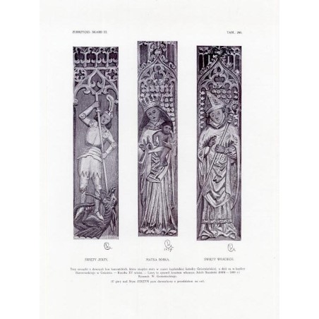 Zubrzycki: Skarb 3. Tabl. 280. Święty Jerzy. Matka Boska. Święty Wojciech. Dawne ławy kanonickie w katedrze gnieźnieńskiej / "ZU
