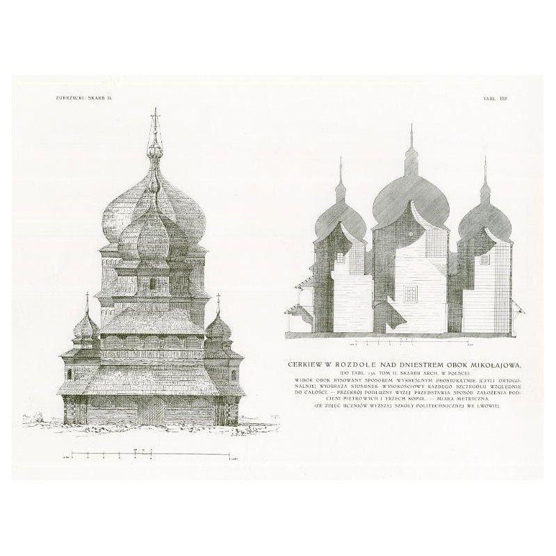 Zubrzycki: Skarb 2. Tabl. 152. Cerkiew w Rozdole / "ZUBRZYCKI: SKARB II. TABL. 152. CERKIEW W ROZDOLE NAD DNIESTREM OBOK MIKOŁAJ