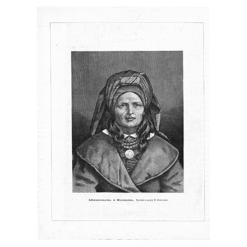 "Mieszczanka z Buczacza. Rysował z natury W. Grabowski."