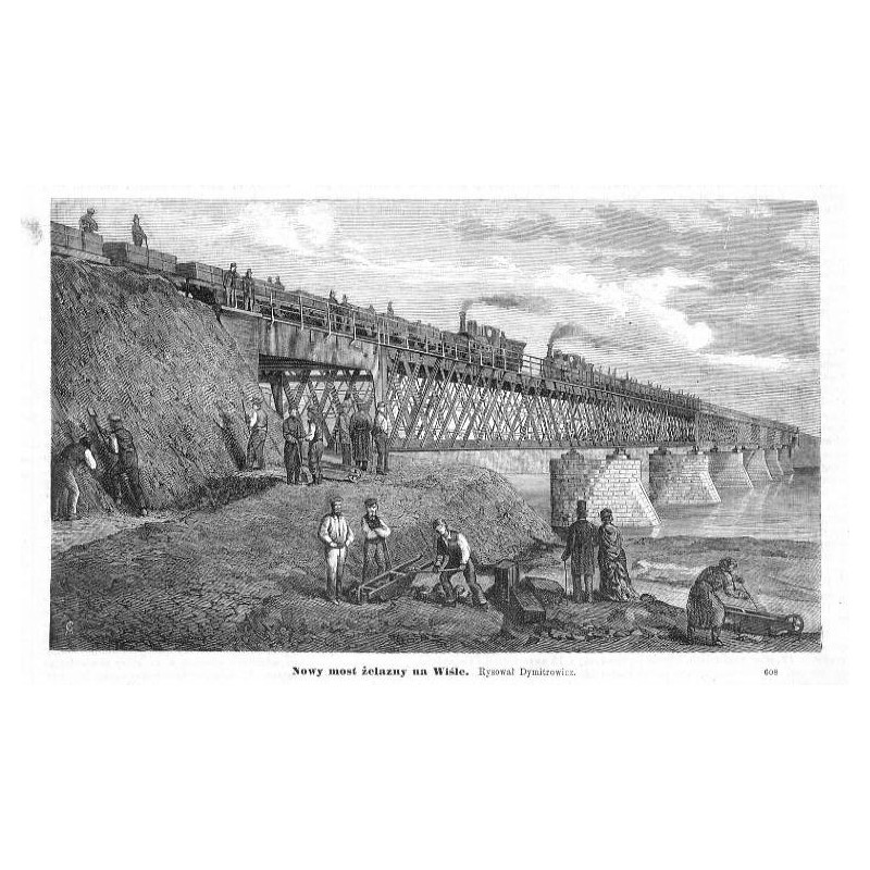 "Nowy most żelazny na Wiśle. Rysował Dymitrowicz. 608"
