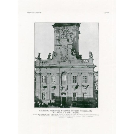 Zubrzycki: Skarb 2. Tabl. 199. Szczegół przedniej fasady ratusza w Buczaczu z XVIII wieku / "ZUBRZYCKI: SKARB II. TABL. 199. SZC