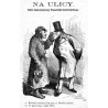 "Na ulicy. - Kwicioły! kwicioły!! kup pan, to Pańskie jedzenie. - O! masz racyą - bądź zdrów. 522"