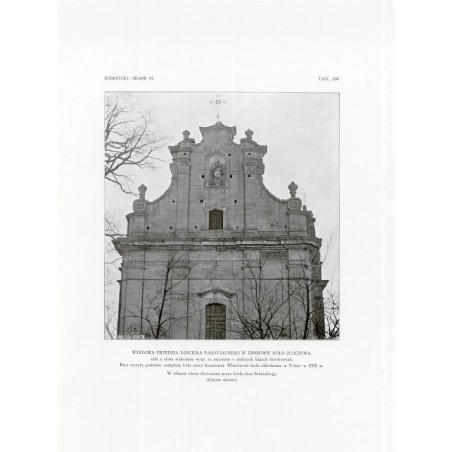 Zubrzycki: Skarb 3. Tabl. 259. Przednia fasada kościoła parafialnego w Zborowie / "ZUBRZYCKI: SKARB III. TABL. 259. WYSTAWA PRZE