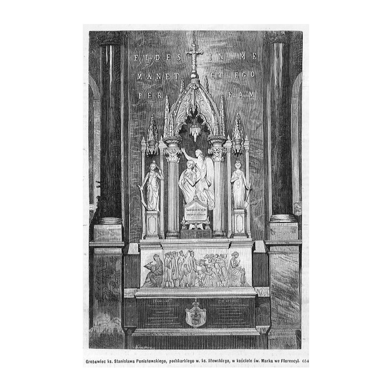 "Grobowiec ks. Stanisława Poniatowskiego, podskarbiego w. ks. litewskiego, w kościele św. Marka we Florencyi. 654"