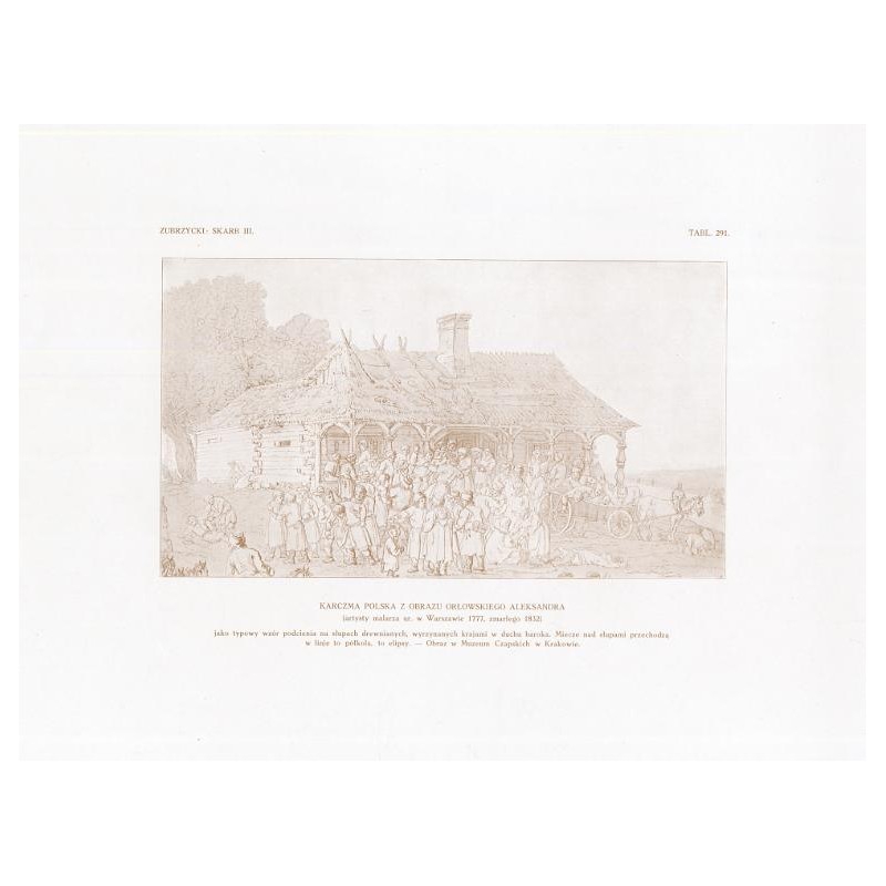 Zubrzycki: Skarb 3. Tabl. 291. Karczma polska z obrazu Aleksandra Orłowskiego / "ZUBRZYCKI: SKARB III. TABL. 291. KARCZMA POLSKA