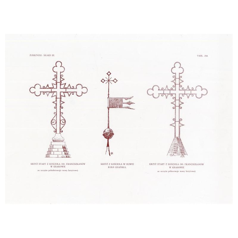 Zubrzycki: Skarb 3. Tabl. 254 [1] Krzyż stary z Kościoła oo. Franciszkanów w Krakowie [2] Krzyż z Kościoła w Oliwie koło Gdańsk