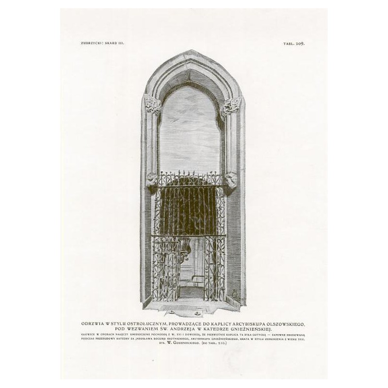Zubrzycki: Skarb 3. Tabl. 209. [1] Odrzwia do Kaplicy arcybiskupa Olszowskiego w katedrze gnieźnieńskiej. Rys. W. Gosienieckiego