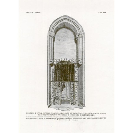 Zubrzycki: Skarb 3. Tabl. 209. [1] Odrzwia do Kaplicy arcybiskupa Olszowskiego w katedrze gnieźnieńskiej. Rys. W. Gosienieckiego