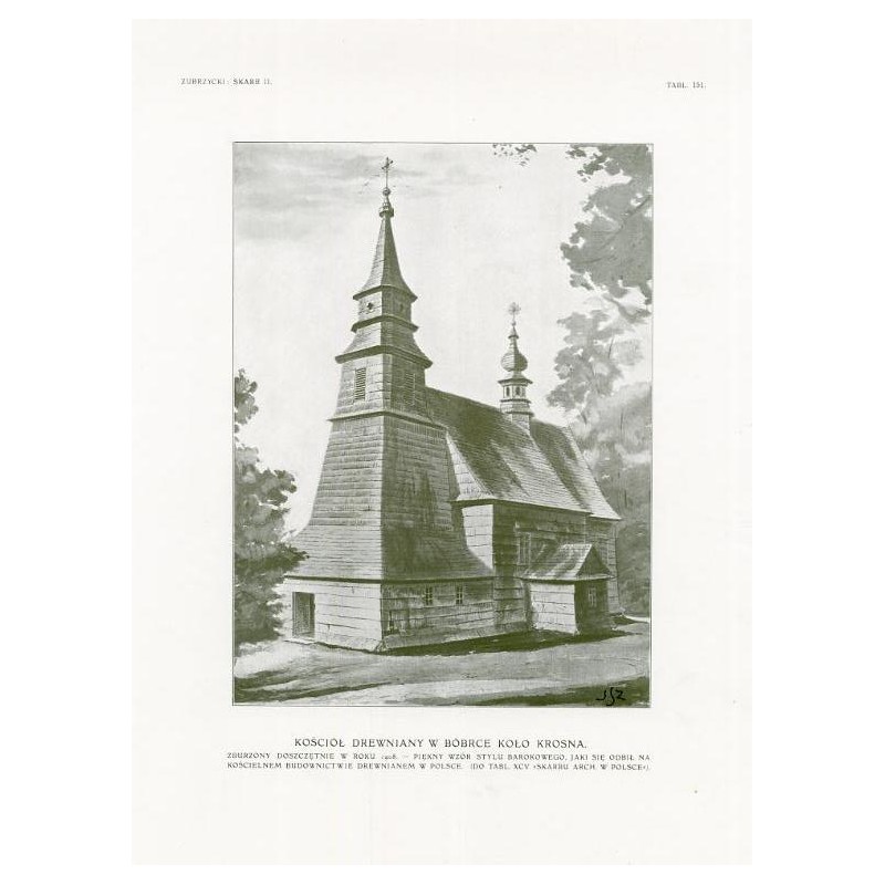 Zubrzycki: Skarb 2. Tabl. 151. Kościół drewniany w Bóbrce / "ZUBRZYCKI: SKARB II. TABL. 151. KOŚCIÓŁ DREWNIANY W BÓBRCE KOŁO KRO