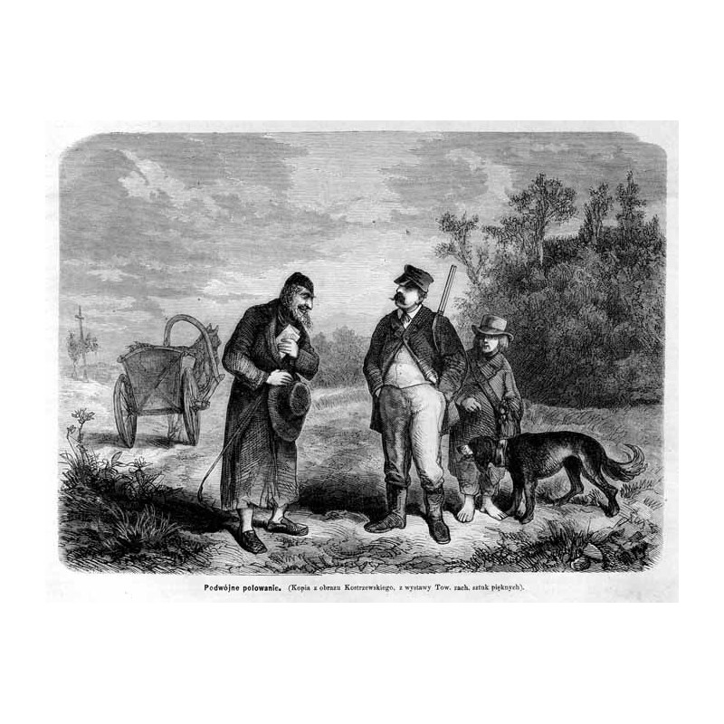 "Podwójne polowanie. (Kopia z obrazu Kostrzewskiego, z wystawy Tow. zach. sztuk pięknych)."