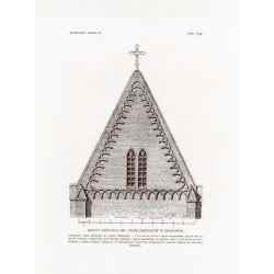 Zubrzycki: Skarb 3. Tabl. 224. Szczyt Kościoła oo. Franciszkanów w Krakowie / "ZUBRZYCKI: SKARB III. TABL. 224. SZCZYT KOŚCIOŁA