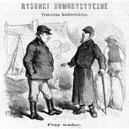 "Przy wadze. Boruch. To mam jeszcze u asana pięć rubli[...] ."