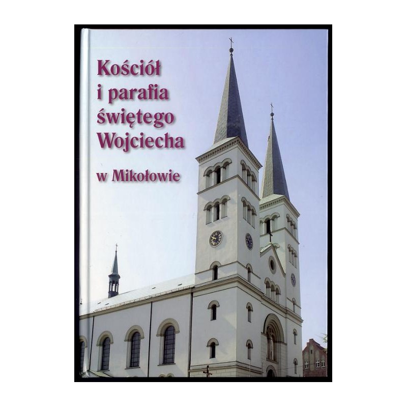 Kościół i parafia świętego Wojciecha w Mikołowie
