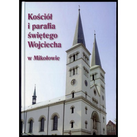 Kościół i parafia świętego Wojciecha w Mikołowie