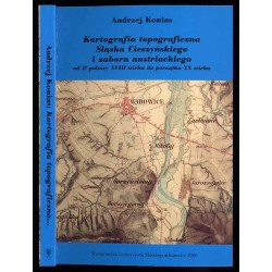 Kartografia topograficzna Śląska Cieszyńskiego i zaboru austriackiego od II połowy XVIII wieku do początku XX wieku