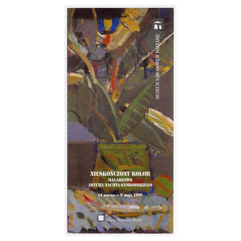 Nieskończony kolor. Malarstwo Artura Nachta-Samborskiego, 14 marca - 9 maja 1999