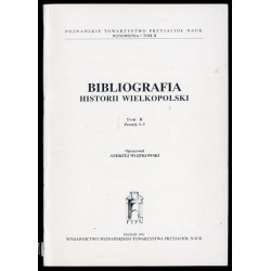 Bibliografia historii Wielkopolski. T. 2. Z. 1-3
