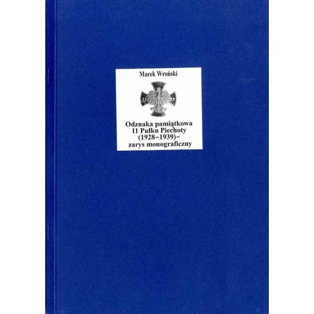 Odznaka pamiątkowa 11 Pułku Piechoty (1928-1939). Zarys monograficzny