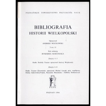 Bibliografia historii Wielkopolski. T. 2. Z. 4-8