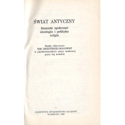 Świat antyczny. Stosunki społeczne ideologia i polityka religia. Studia ofiarowane Izie Bieżuńskiej-Małowist w pięćdziesięciolec