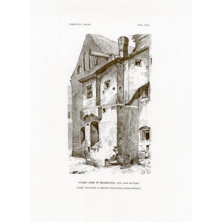 Zubrzycki: Skarb 1. Tabl. 22. Stary dom w Krakowie (rys. Jana Matejki). Część zburzona z gmachu Biblioteki Jagiellońskiej / "ZUB