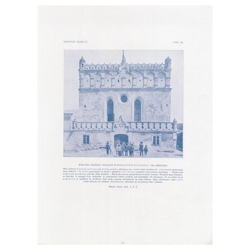 Zubrzycki: Skarb 4. Tabl. 355. Przednia fasada synagogi w Husiatynie / "ZUBRZYCKI: SKARB IV. TABL. 355. WYSTAWA PRZEDNIA SYNAGOG