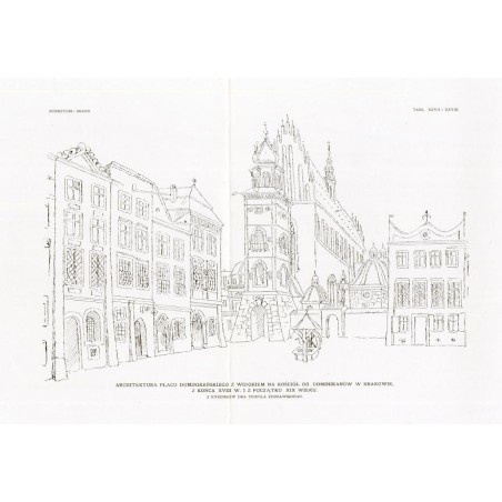Zubrzycki: Skarb 1. Tabl. 27 i 28 (podwójna). Architektura placu Dominikańskiego z widokiem na Kościół oo. Dominikanów w Krakowi