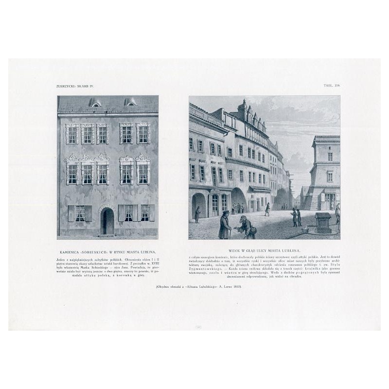Zubrzycki: Skarb 4. Tabl. 359. [1] Kamienica Sobieskich w Rynku Lublina [2] Widok w głąb ulicy Lublina (oba widoki z "Albumu Lu
