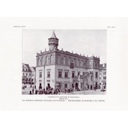 Zubrzycki: Skarb 1. Tabl. 73. Starożytny ratusz w Tarnowie / "ZUBRZYCKI: SKARB. TABL. LXXIII. STAROŻYTNY RATUSZ W TARNOWIE. WIEK