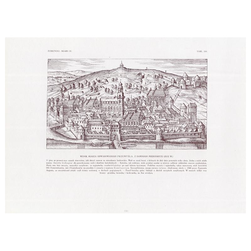 Zubrzycki: Skarb 4. Tabl. 354. Widok miasta obwarowanego Przemyśla, z dawnego miedziorytu (XVII w.) / "ZUBRZYCKI: SKARB IV. TABL