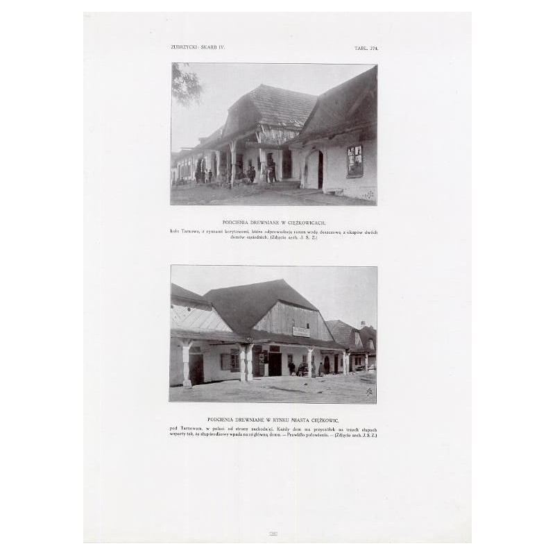 Zubrzycki: Skarb 4. Tabl. 374. [1] Podcienia drewniane w Ciężkowicach [2] Podcienia drewniane w rynku miasta Ciężkowic / "ZUBRZ
