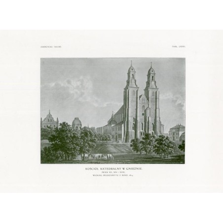 Zubrzycki: Skarb 1. Tabl. 81. Kościół katedralny w Gnieźnie [...] Według miedziorytu z roku 1823 / "ZUBRZYCKI: SKARB. TABL. LXXX