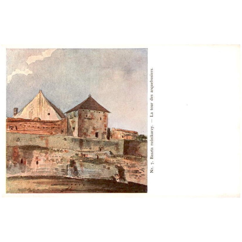 Nr. 7. Baszta ruśnikarzy. - La tour des arquebusiers.