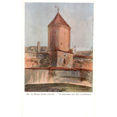 Nr. 12. Druga baszta szewska. - La deuxième tour des cordonniers.
