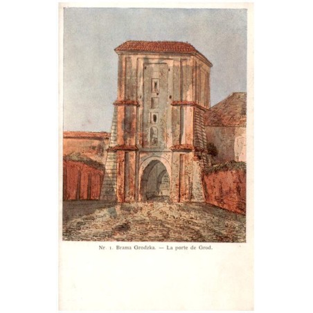Nr. 1. Brama Grodzka. - La porte de Grod.