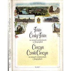 Těšín, Český Těšín na starých pohlednicích a fotografiích. Cieszyn, Czeski Cieszyn na starych widokówkach i fotografiach