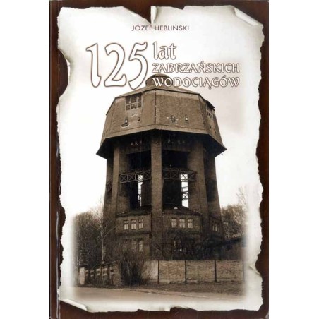 125 lat zabrzańskich wodociągów