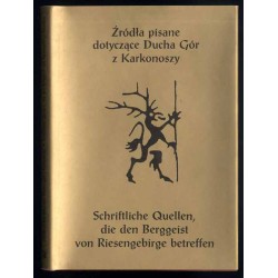 Źródła pisane dotyczące Ducha Gór z Karkonoszy od średniowiecza do końca XVII wieku  Schriftliche Quellen, die den Berggeist vo