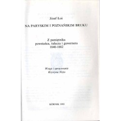 Na paryskim i poznańskim bruku. Z pamiętnika powstańca, tułacza i guwernera 1840-1882