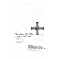 "Od śniegów szłaś Sybiru do pomarańcz gaju". Ślązakom - w 60 rocznicę bitwy pod Monte Cassino 1944-2004