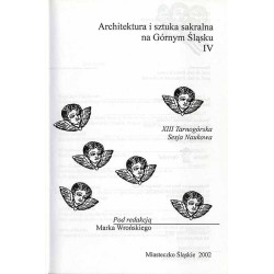 Architektura i sztuka sakralna na Górnym Śląsku. IV. XIII Tarnogórska Sesja Naukowa