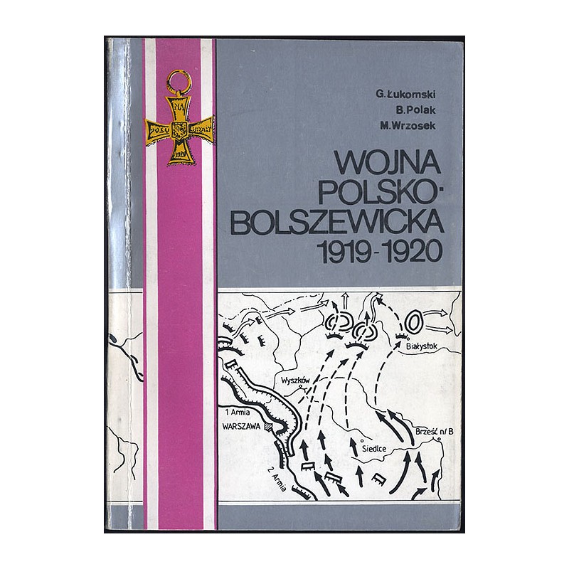 Wojna polsko-bolszewicka 1919-1920. Działania bojowe. Kalendarium. T. 1: (1 stycznia 1919-29 lutego 1920 r.)