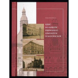 Szkic do dziejów pierwszego gimnazjum w Katowicach