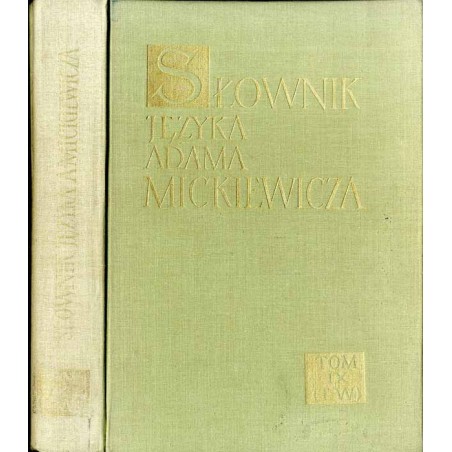 Słownik języka Adama Mickiewicza. T. 9: T-Wie
