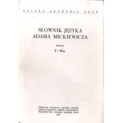 Słownik języka Adama Mickiewicza. T. 9: T-Wie